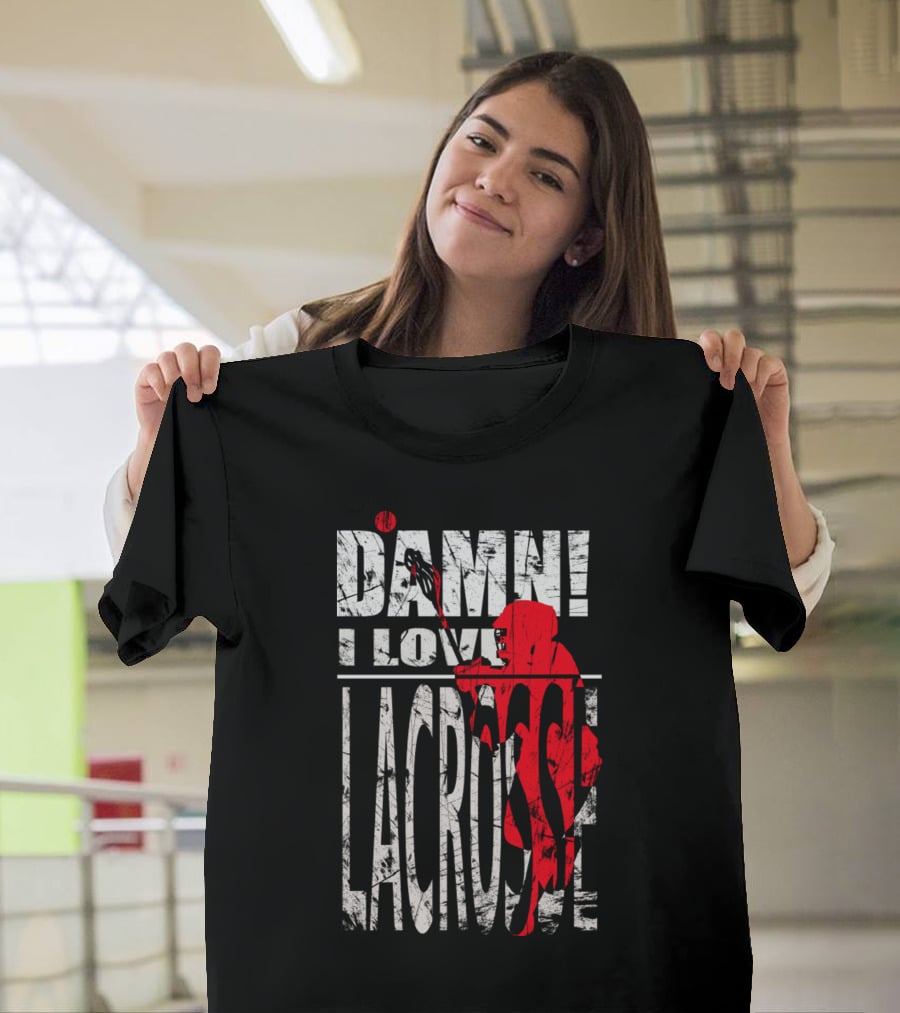 Damn I Love Lacrosse Player In Action T-Shirt