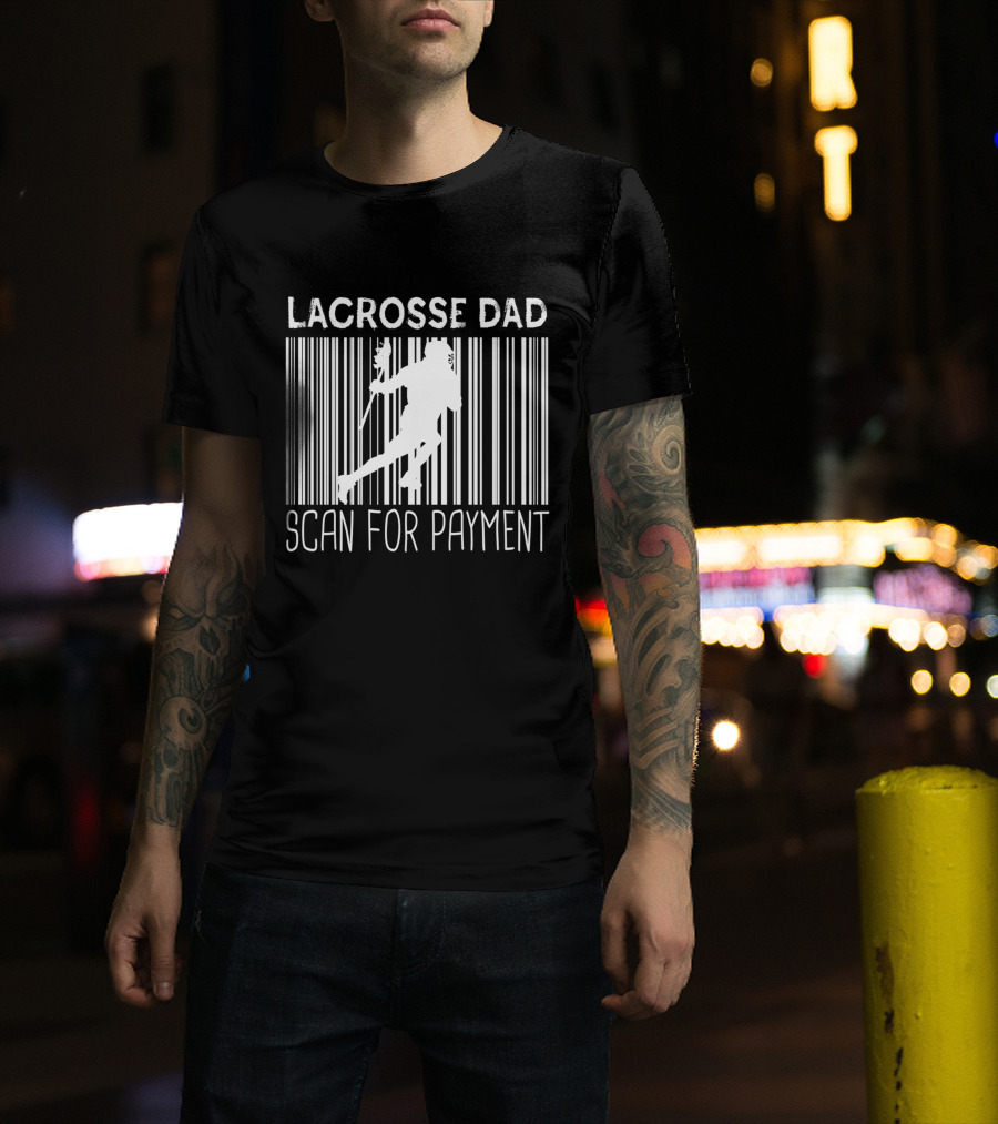 Lacrosse Dad Scan For Payment Barcode Player T-Shirt