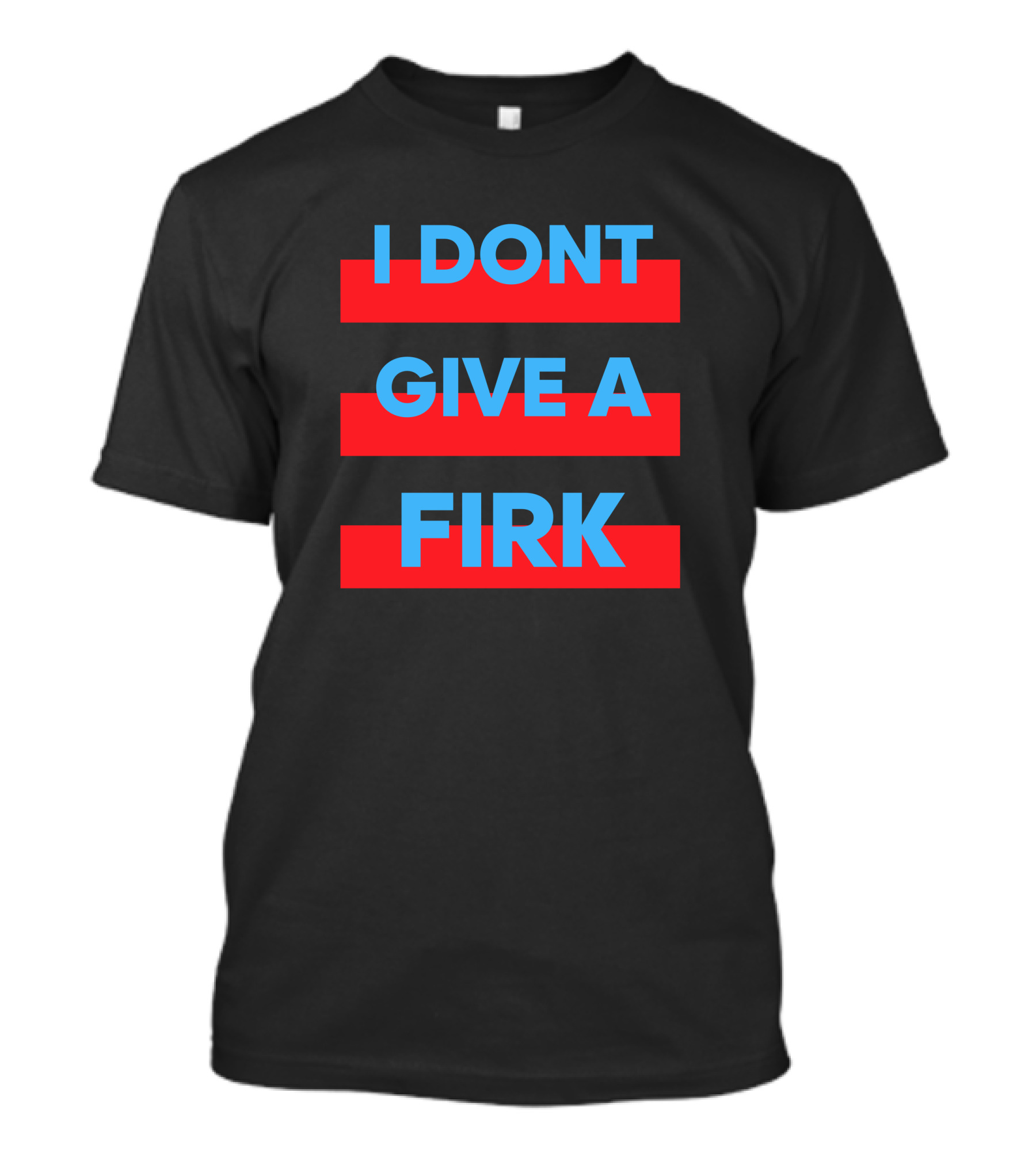 I Dont Give A Firk Glory Day T-Shirt
