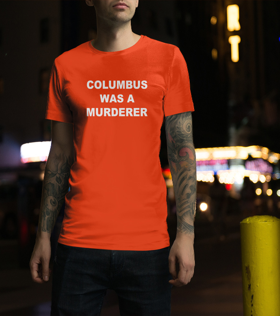 Columbus Was A Murderer Splendid Rain Detroit Teacher T-Shirt