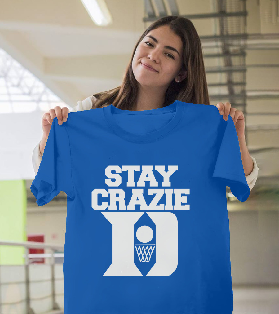 Stay Crazie Duke Basketball T-Shirt