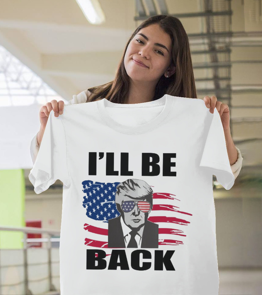 I'll Be Back Patriotic Portrait with American Flag Sunglasses T-Shirt