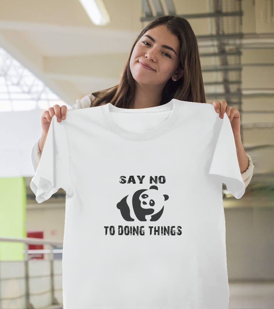 Say No To Doing Things Panda T-Shirt