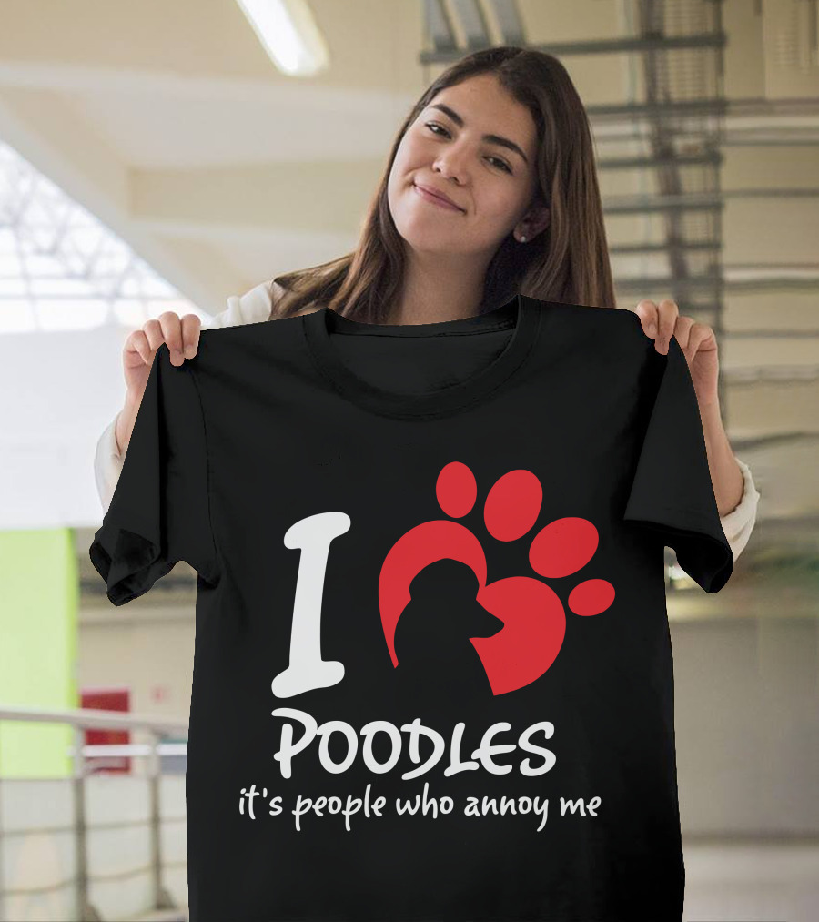I Love Poodles It's People Who Annoy Me Red Paw T-Shirt
