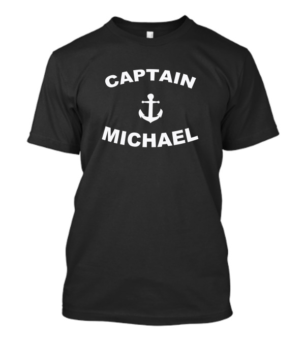 Captain Michael Anchor Customize Any Name T-Shirt