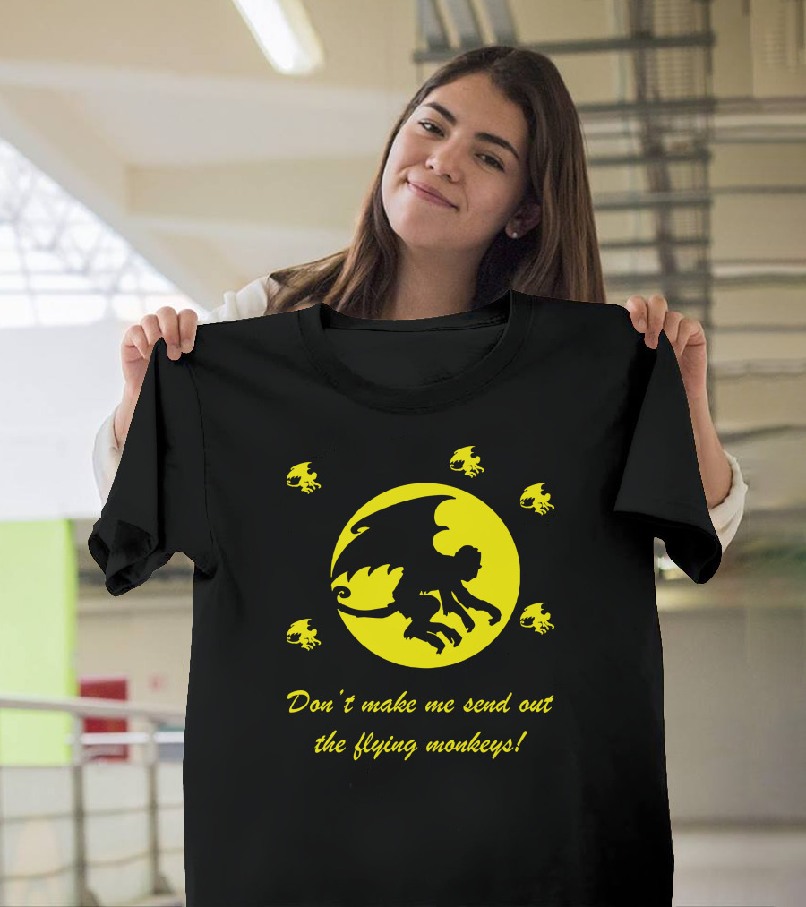 Don't Make Me Send Out the Flying Monkeys Yellow Moon T-Shirt