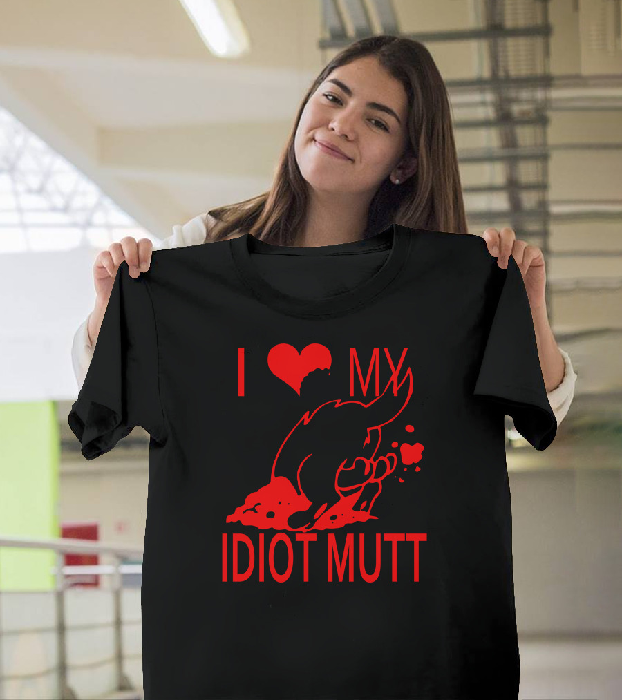 I Love My Idiot Mutt Heart and Dog T-Shirt