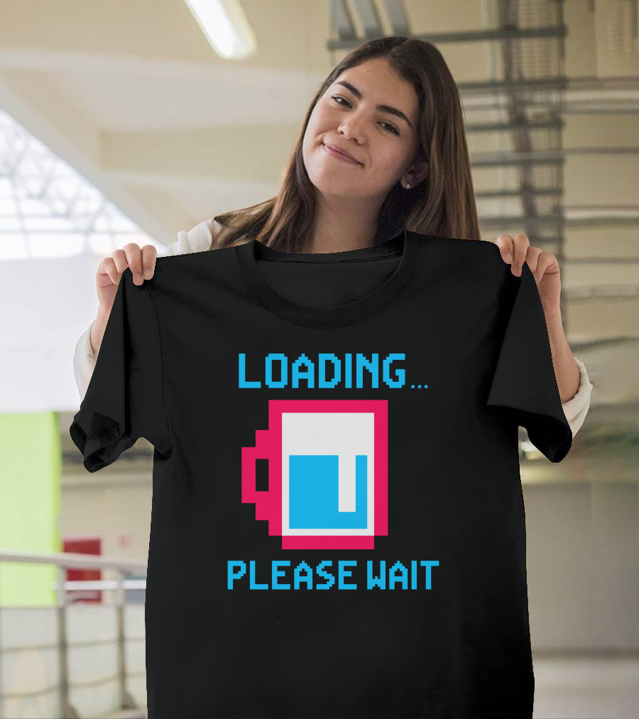 Loading Please Wait Pixel Art Coffee Cup T-Shirt