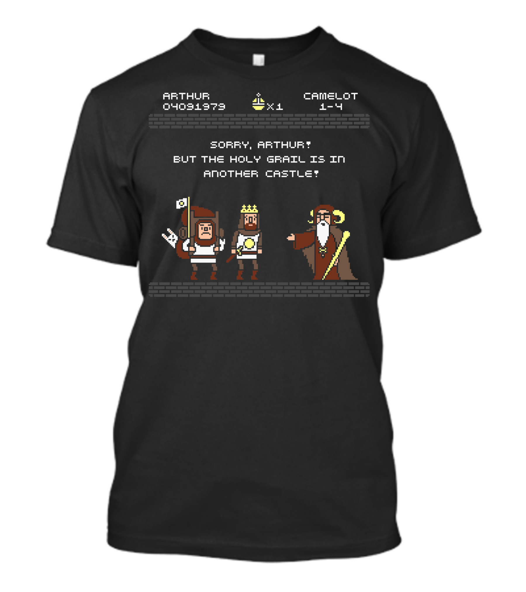 Arthur Quest Holy Grail Sorry Another Castle Camelot 1-4 T-Shirt
