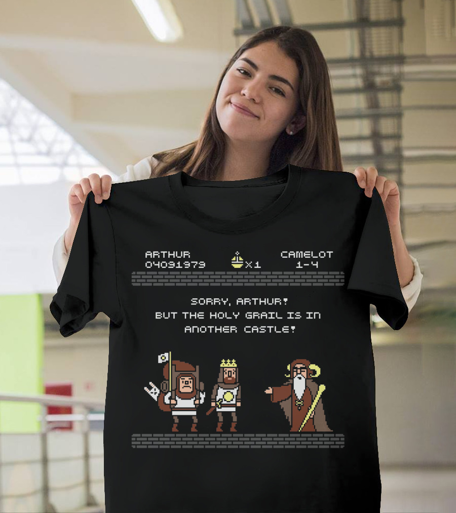 Arthur Quest Holy Grail Sorry Another Castle Camelot 1-4 T-Shirt