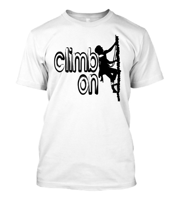 Climb On Climbing Silhouette Motivational Adventure T-Shirt