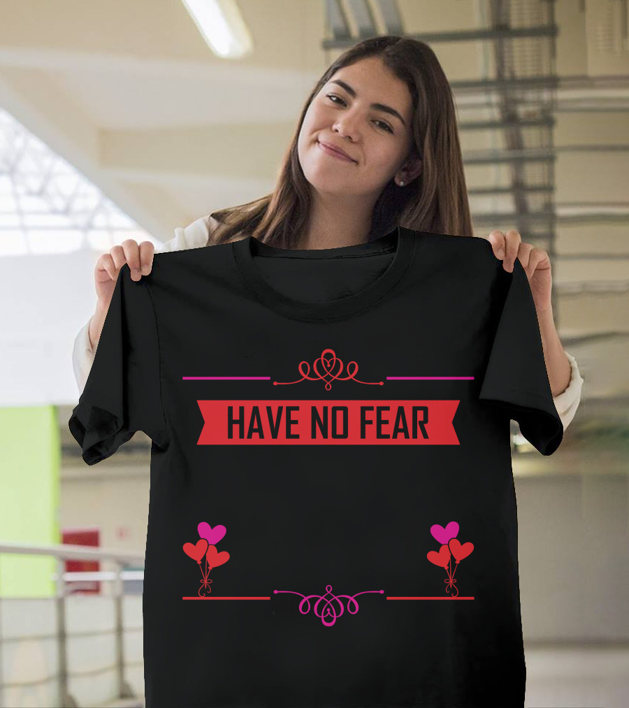 Have No Fear Friend Is Here with Hearts and Elegant Decorations T-Shirt