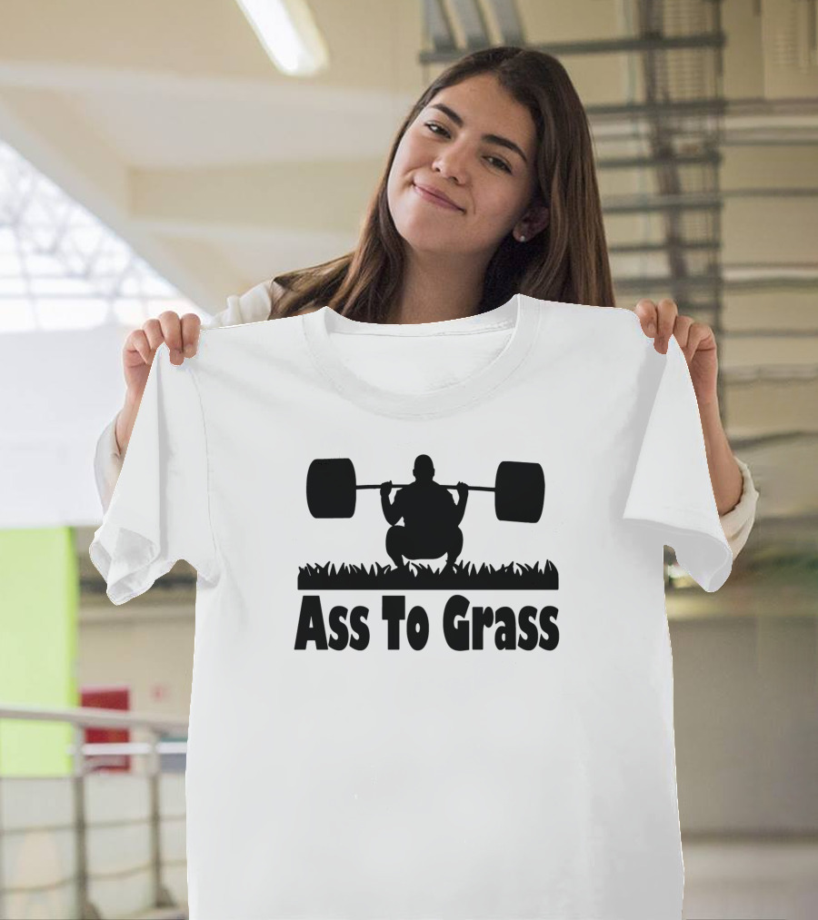Ass To Grass Squat Powerlifting T-Shirt