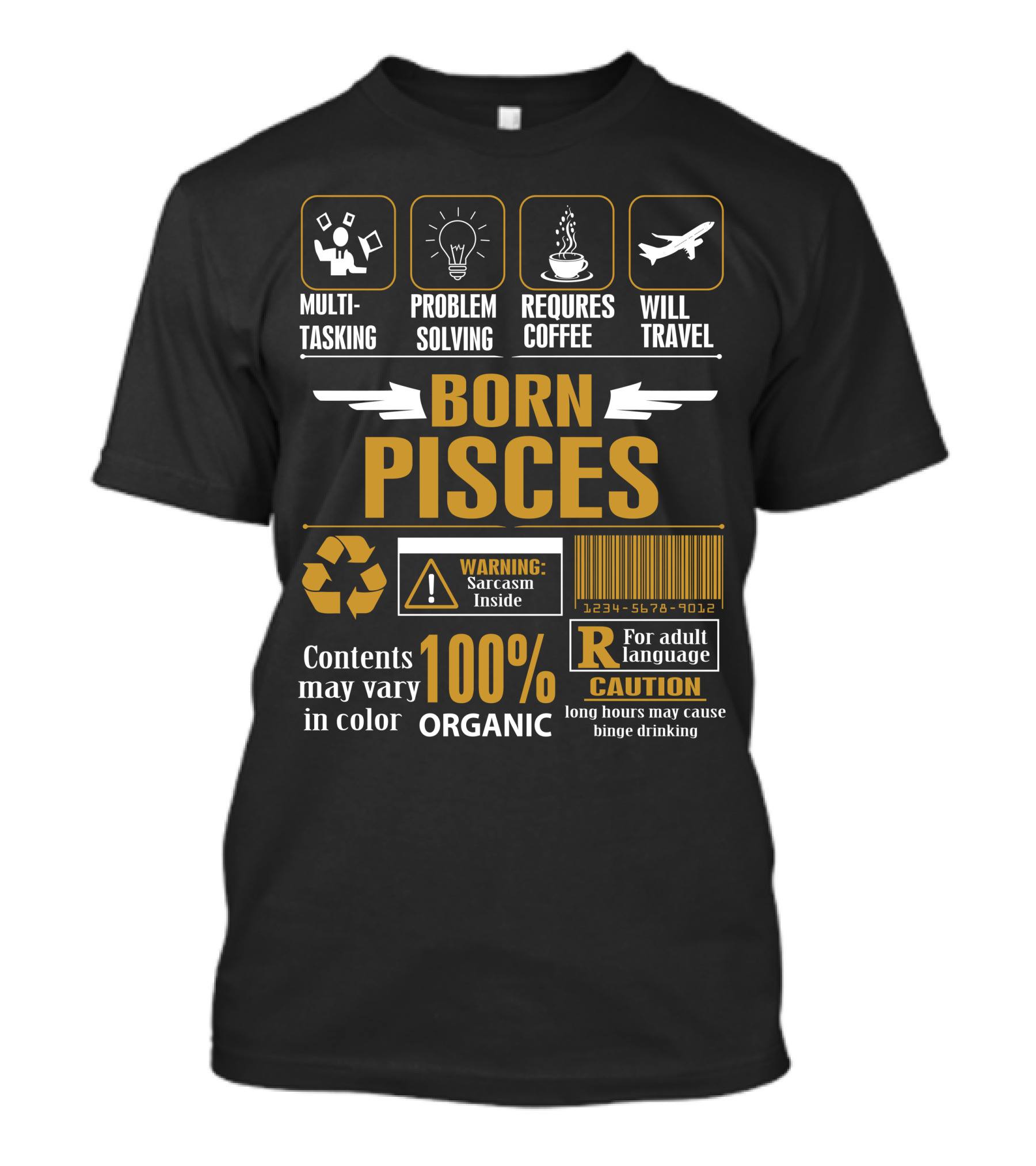 Born Pisces Multitasking Problem Solving Requires Coffee Will Travel Sarcasm Inside Organic Caution Adult Language T-Shirt