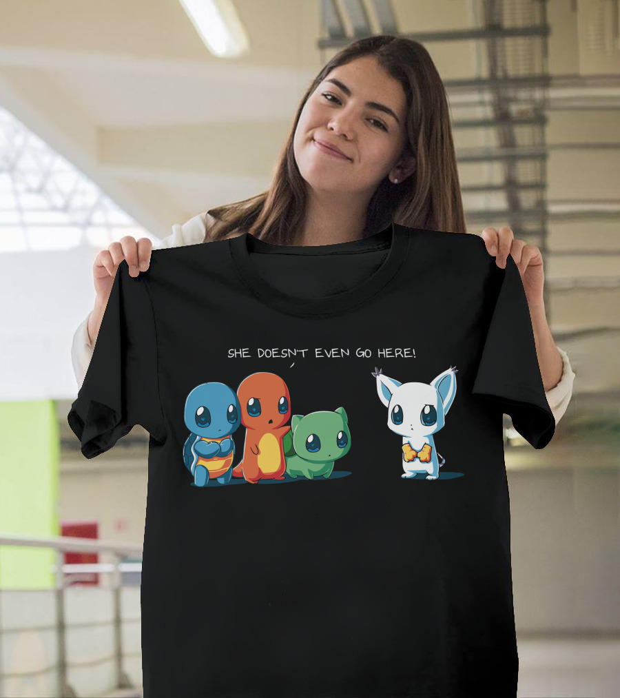 She Doesn't Even Go Here Squirtle Charmander Bulbasaur Pokémon Reference T-Shirt