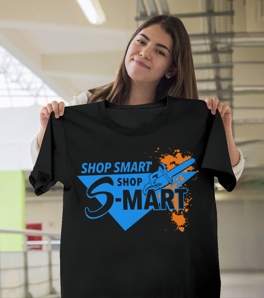 Shop Smart Shop S-Mart Chainsaw Triangle T-Shirt