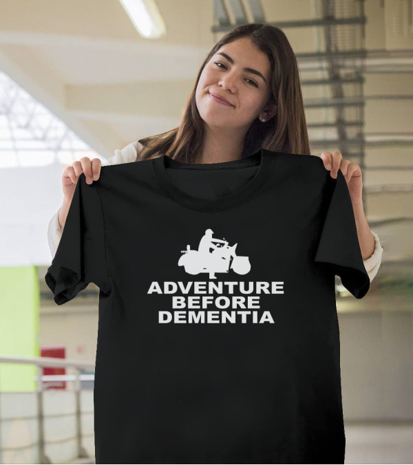 Adventure Before Dementia Motorbike Journey T-Shirt