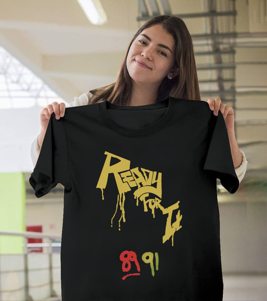 Ready For It 89 91 A302 T-Shirt