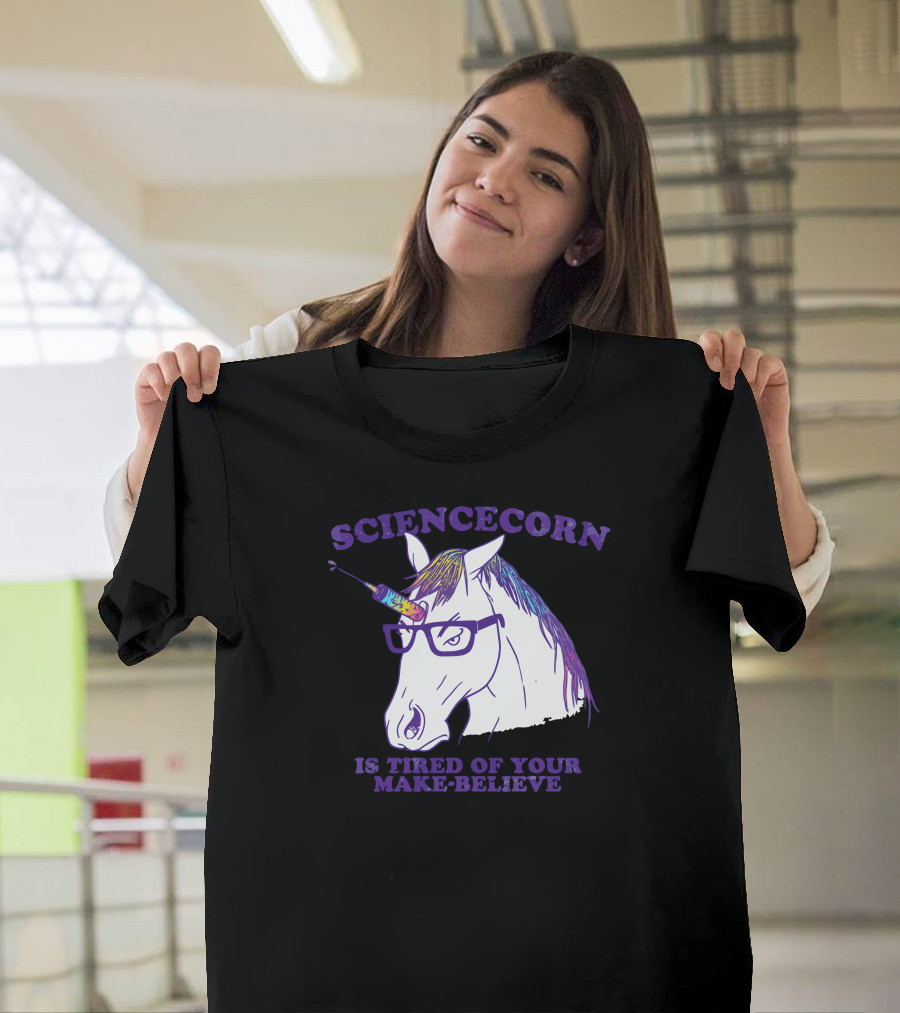SCIENCECORN Is Tired of Your Make-Believe T-Shirt