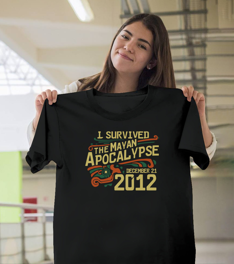 I Survived The Mayan Apocalypse December 21 2012 T-Shirt