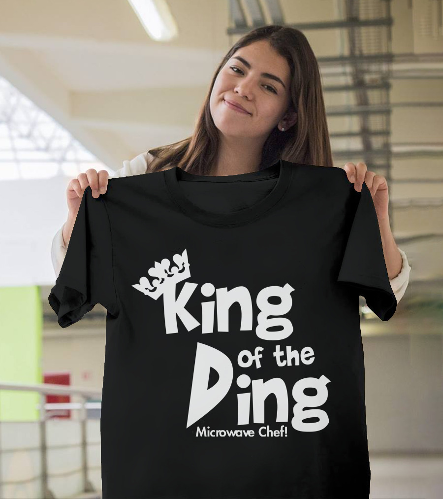 King of the Ding Microwave Chef with Crown Accents T-Shirt