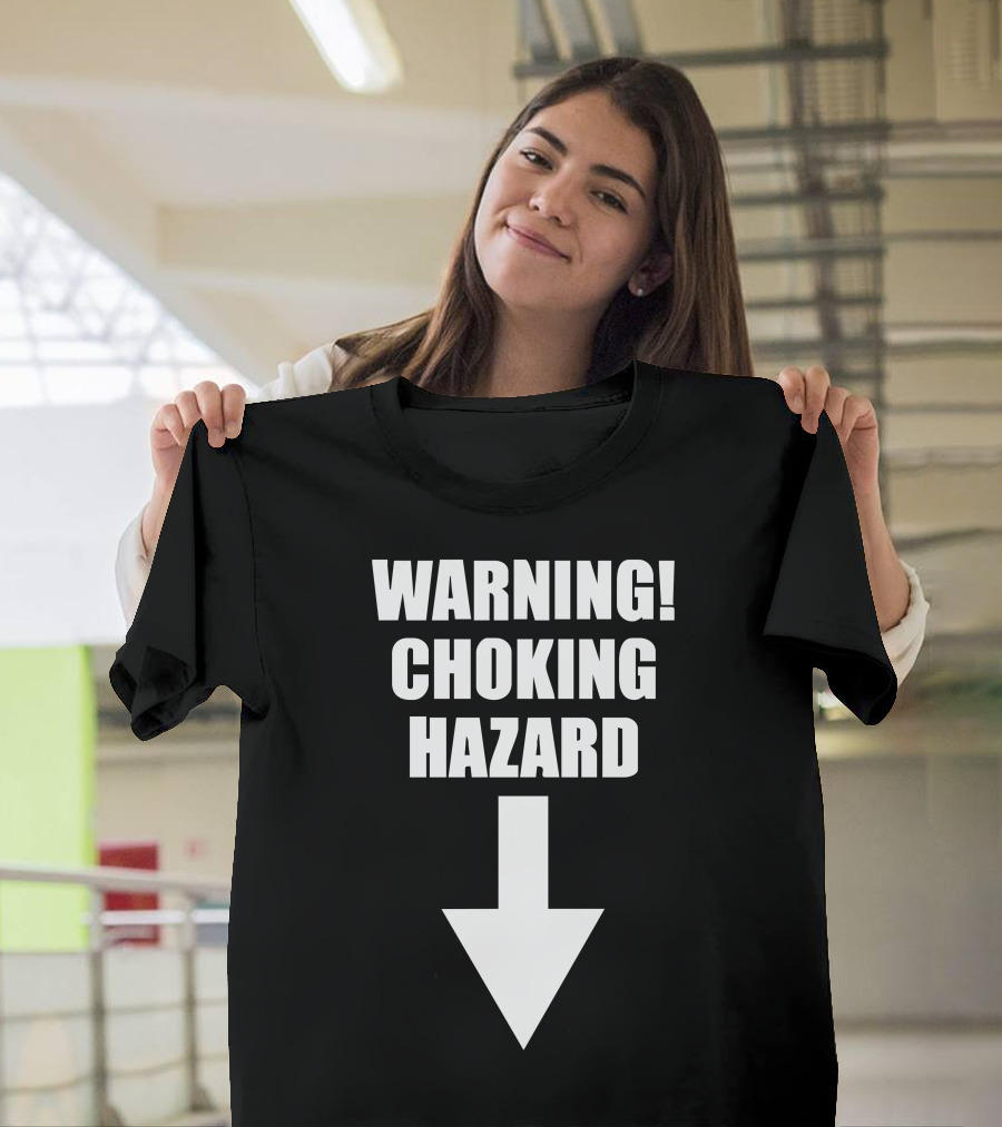 WARNING CHOKING HAZARD Arrow Down T-Shirt