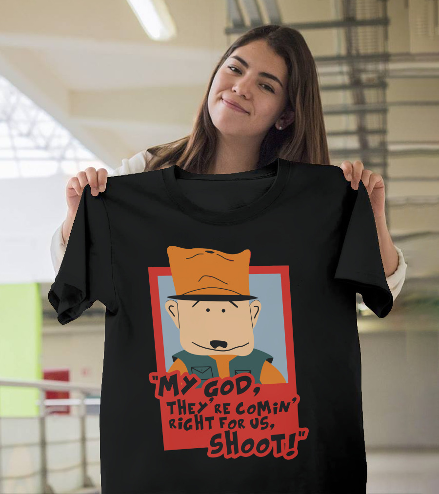 My God They're Comin' Right For Us Shoot Jimbo T-Shirt