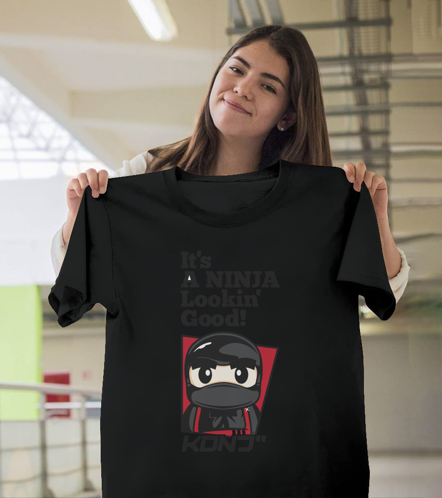 It's a Ninja Lookin' Good KDNJ T-Shirt