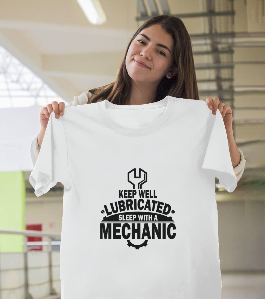 Keep Well Lubricated Sleep With A Mechanic Wrench T-Shirt