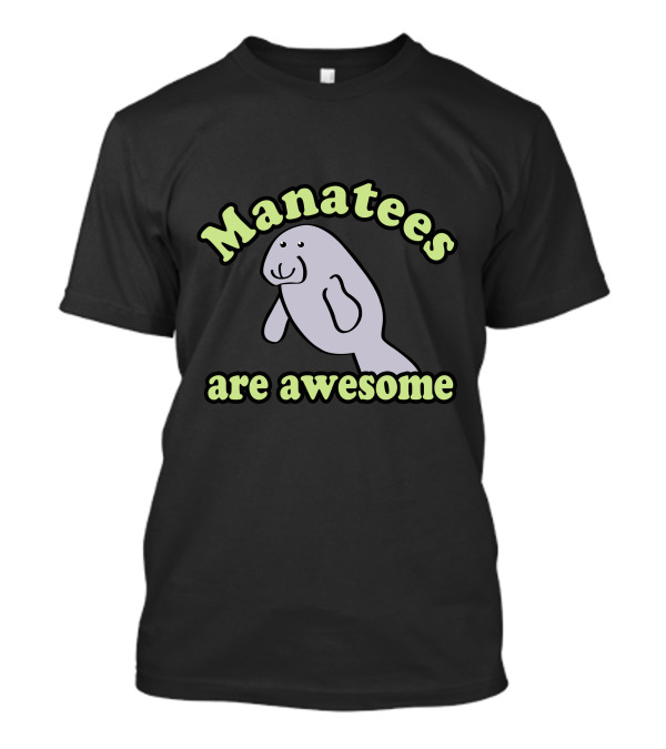 Manatees Are Awesome Cute Cartoon Manatee T-Shirt