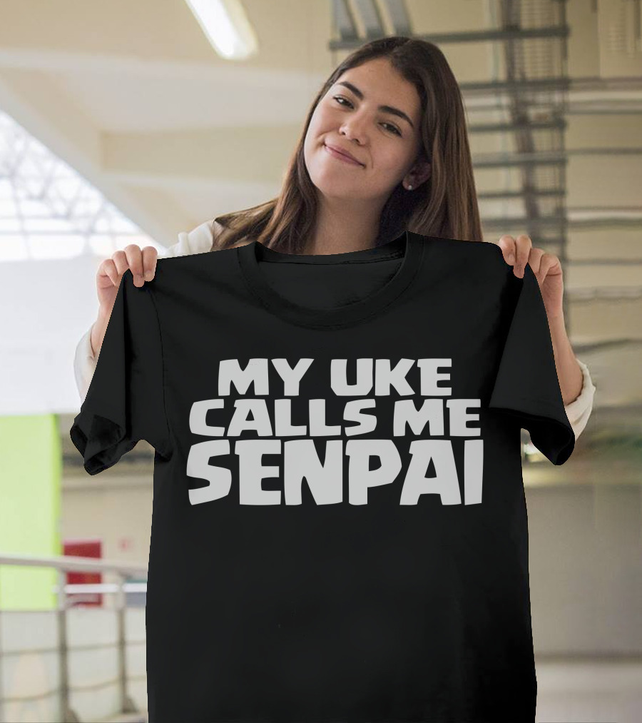 My Uke Calls Me Senpai T-Shirt