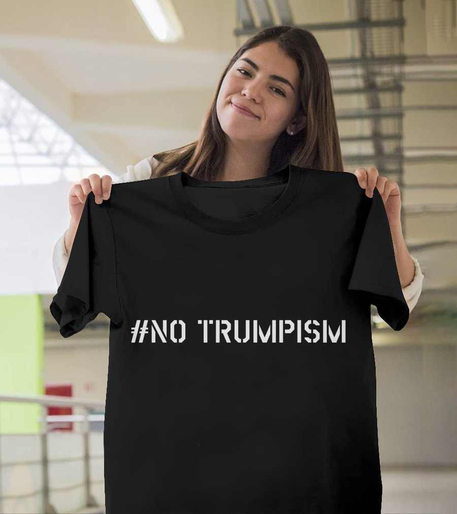 No Trumpism T-Shirt