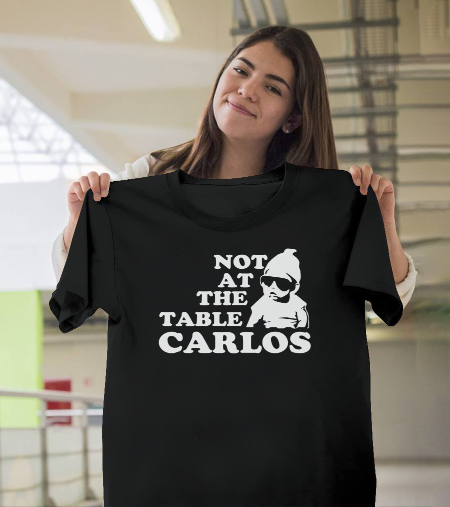 Not At The Table Carlos Hangover Baby with Sunglasses Iconic Movie T-Shirt