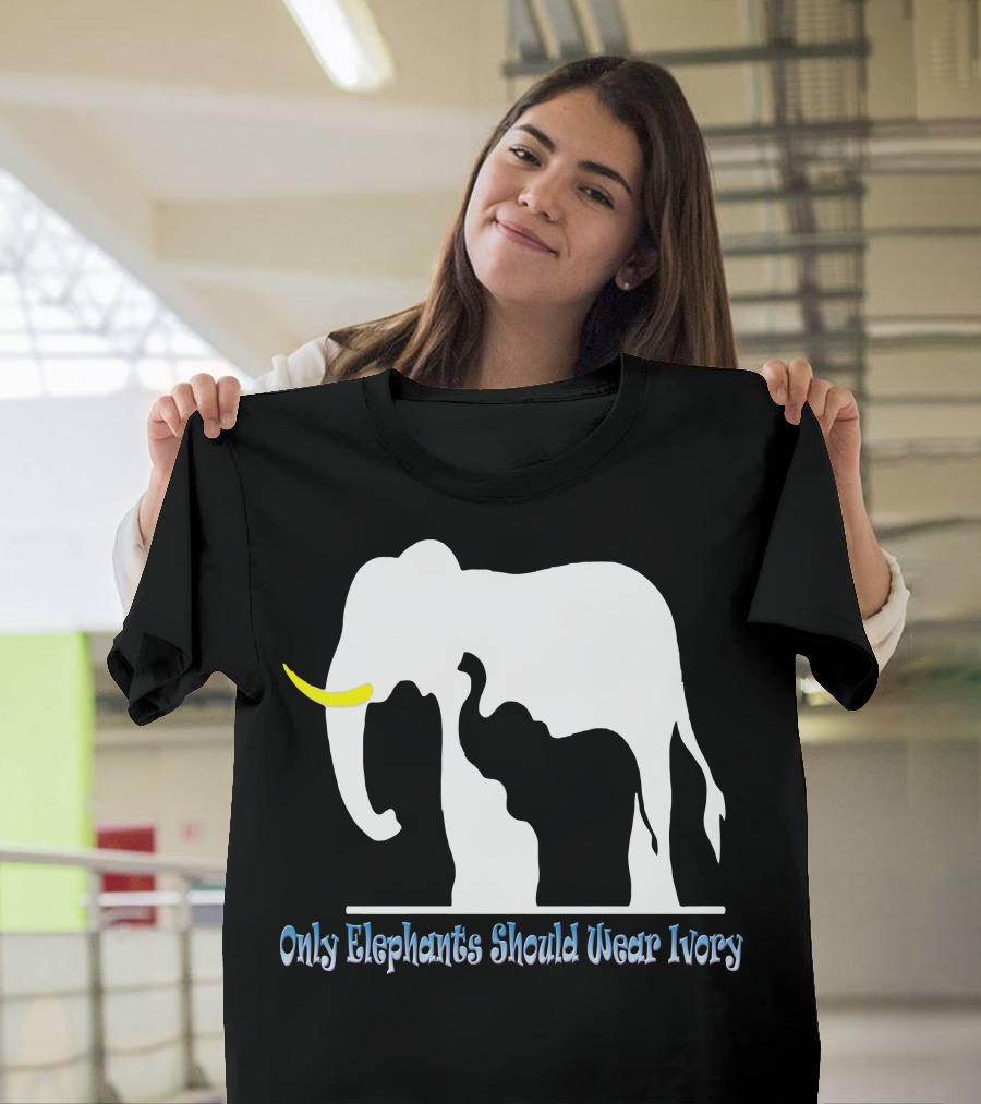 Only Elephants Should Wear Ivory Elephant T-Shirt