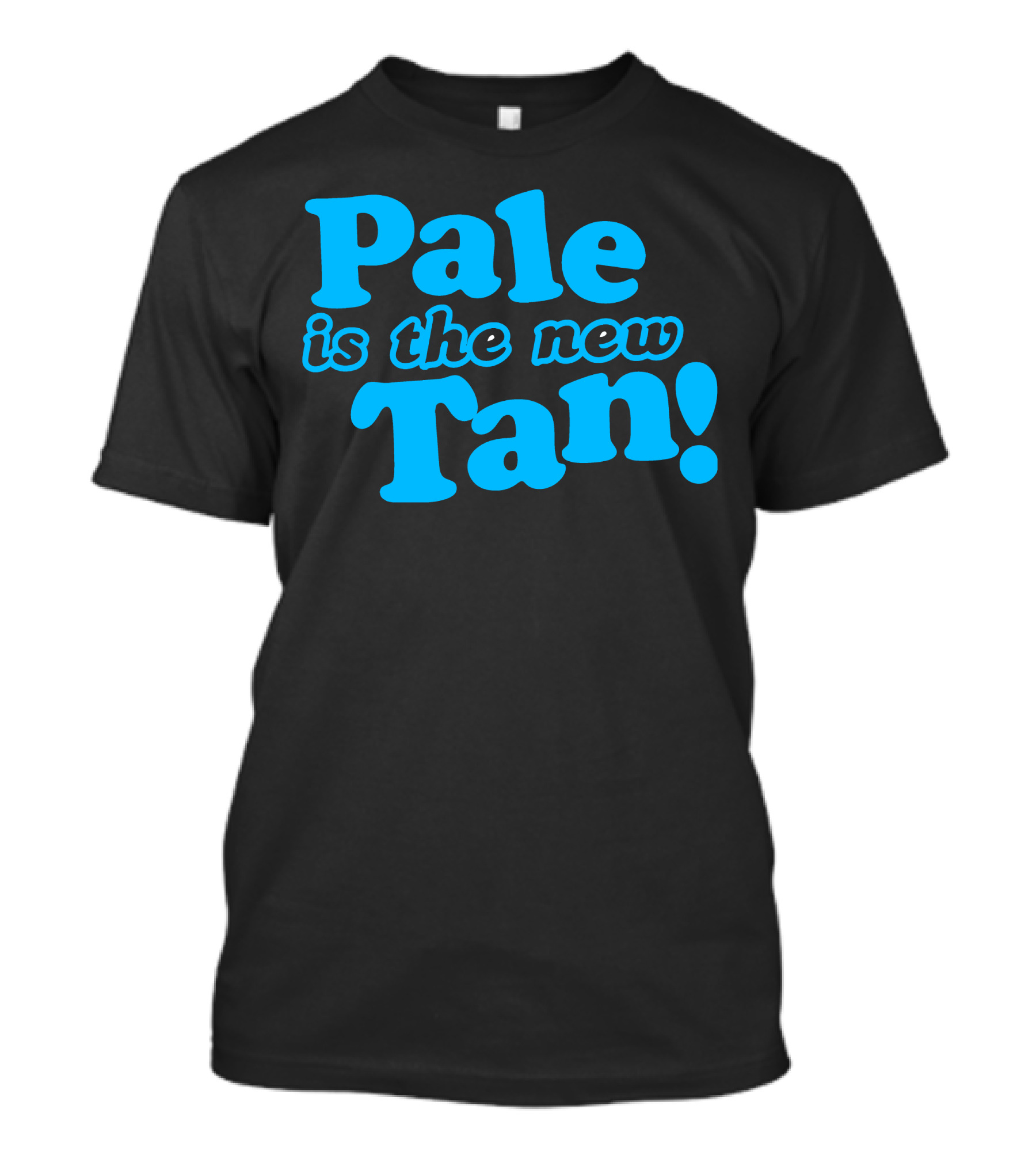 Pale Is The New Tan Bold Teal Retro Typography T-Shirt