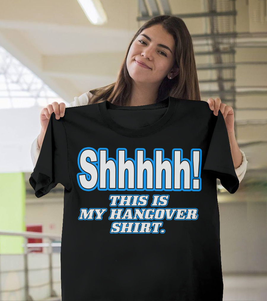Shhhhh This Is My Hangover T-Shirt