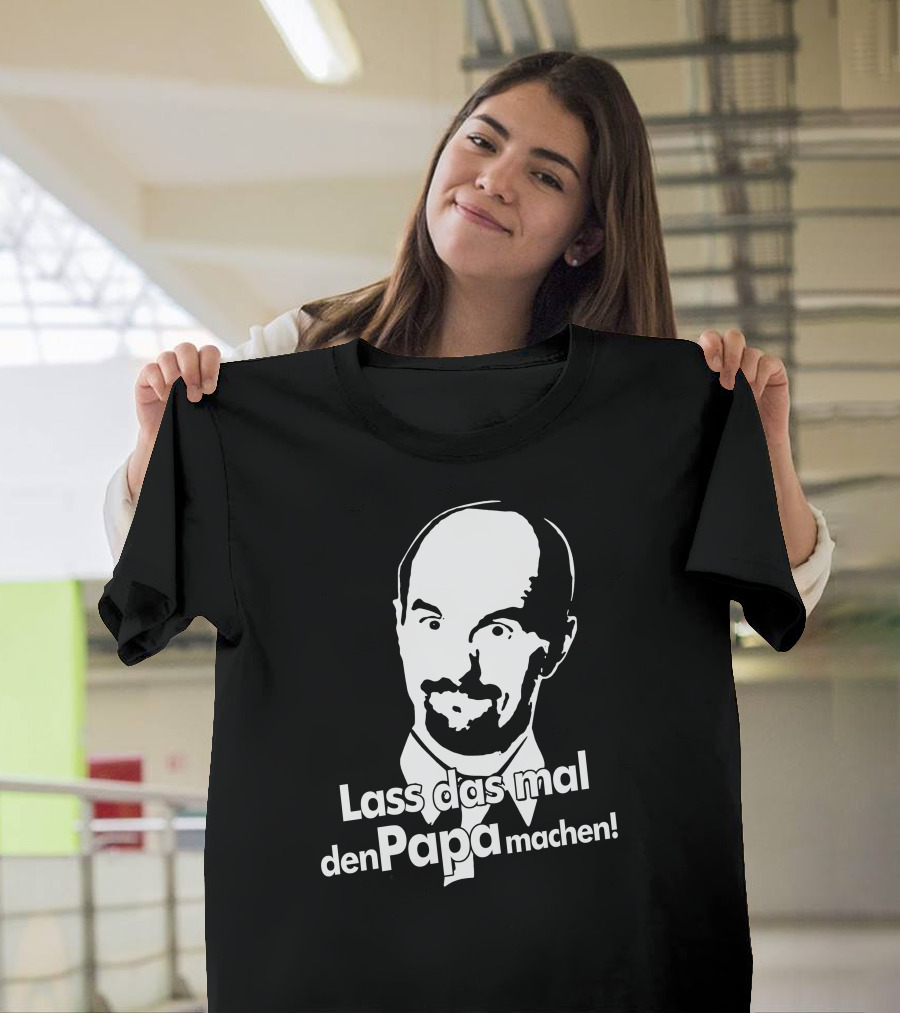 Stromberg Lustig Kult Nerd Lass Das Mal Den Papa Machen T-Shirt