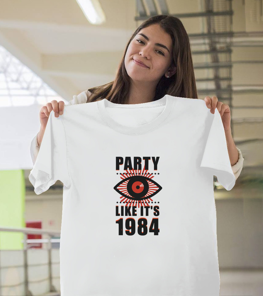 Party Like It's 1984 Big Brother Is Watching You T-Shirt