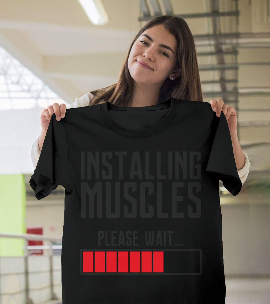 Installing Muscles Please Wait Progress Bar T-Shirt