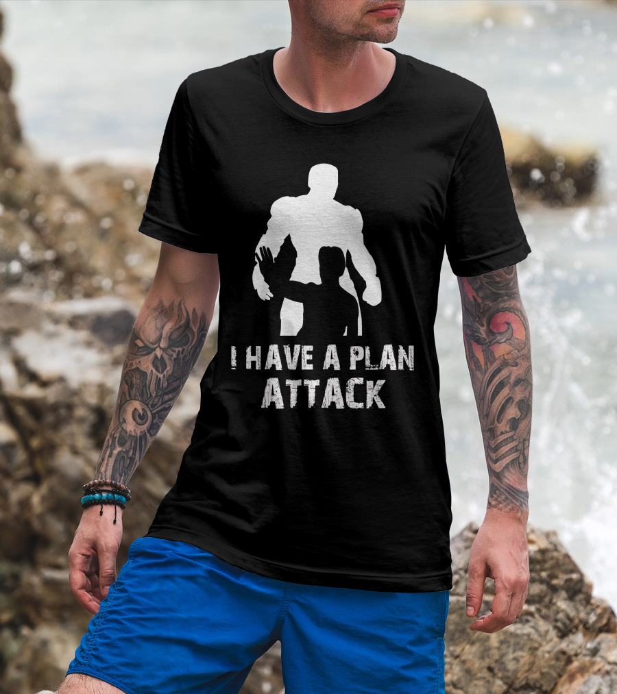 I Have A Plan Attack Avengers T-Shirt