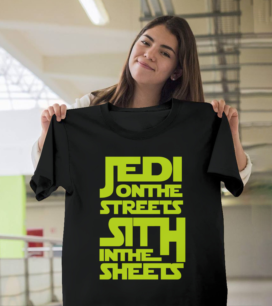 Jedi On The Streets Sith In The Sheets Star Wars Humor T-Shirt