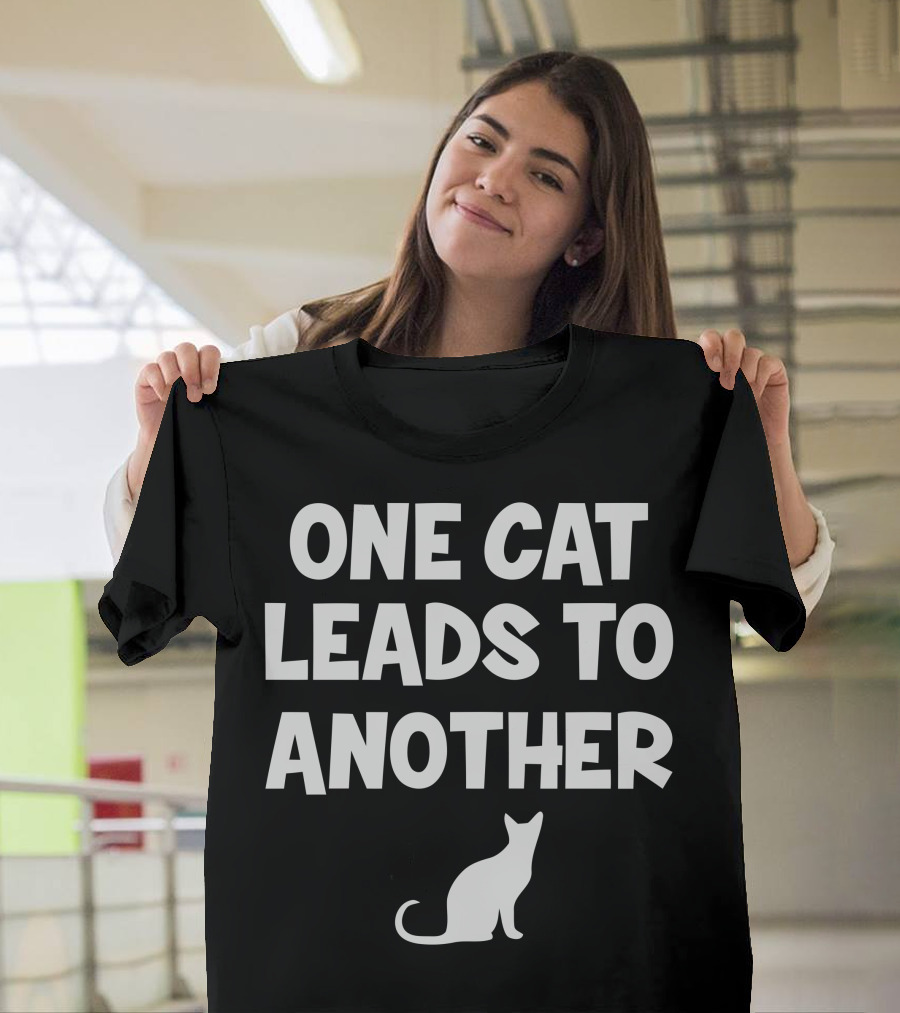 Pet Lover Girls One Cat Leads To Another T-Shirt