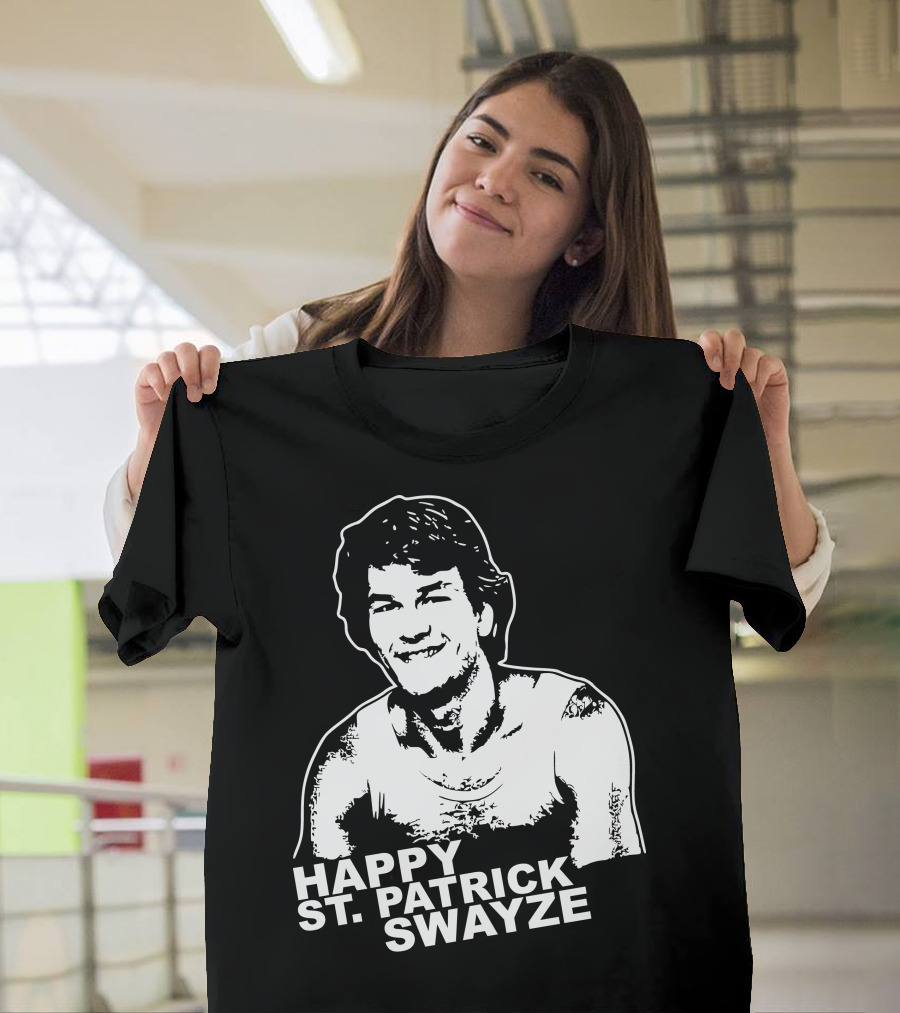Happy St. Patrick Swayze Day T-Shirt