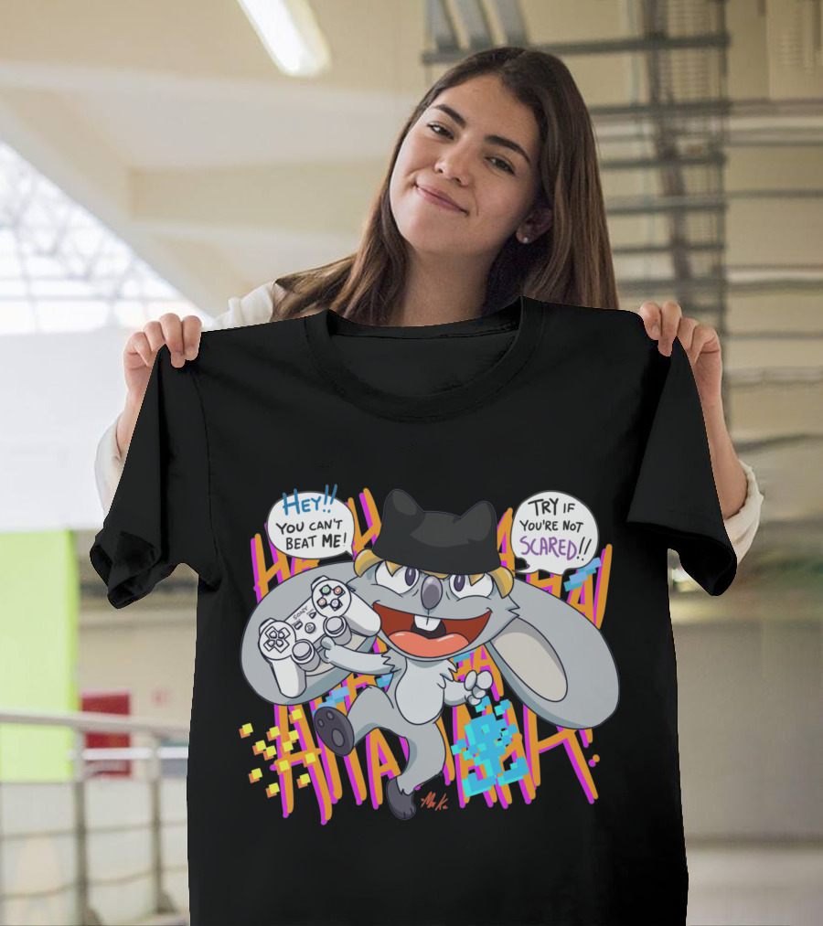 HEY YOU CAN'T BEAT ME TRY IF YOU'RE NOT SCARED Playing Games T-Shirt