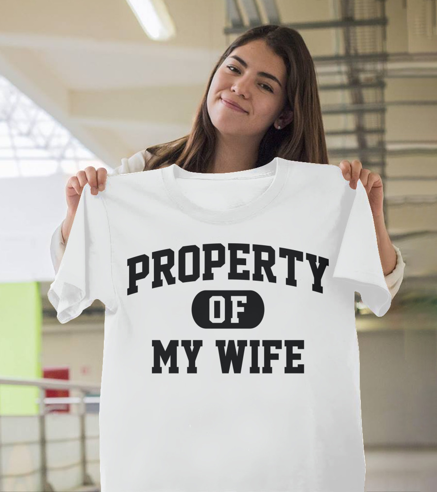 Property Of My Wife Block Lettering T-Shirt