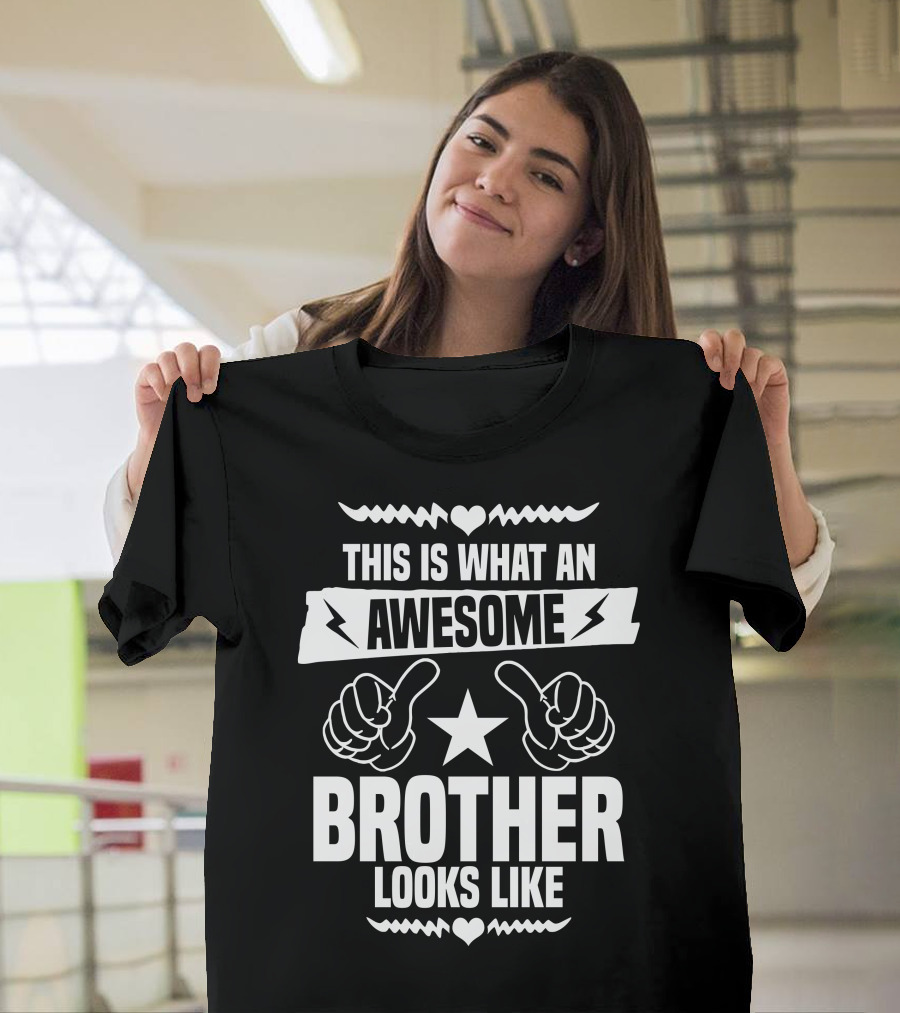 This Is What An Awesome Brother Looks Like Thumbs Up Star Hearts T-Shirt