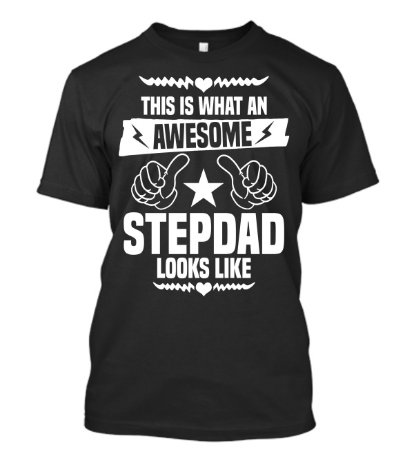 This Is What An Awesome Stepdad Looks Like T-Shirt