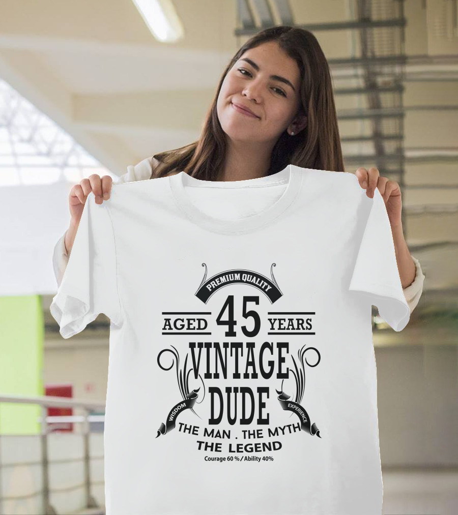 Premium Quality Aged 45 Years Vintage Dude The Man The Myth The Legend T-Shirt