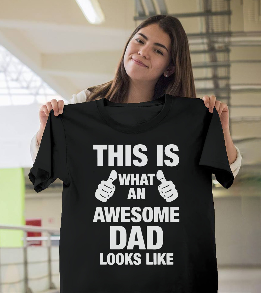 This Is What An Awesome Dad Looks Like Thumbs Up T-Shirt