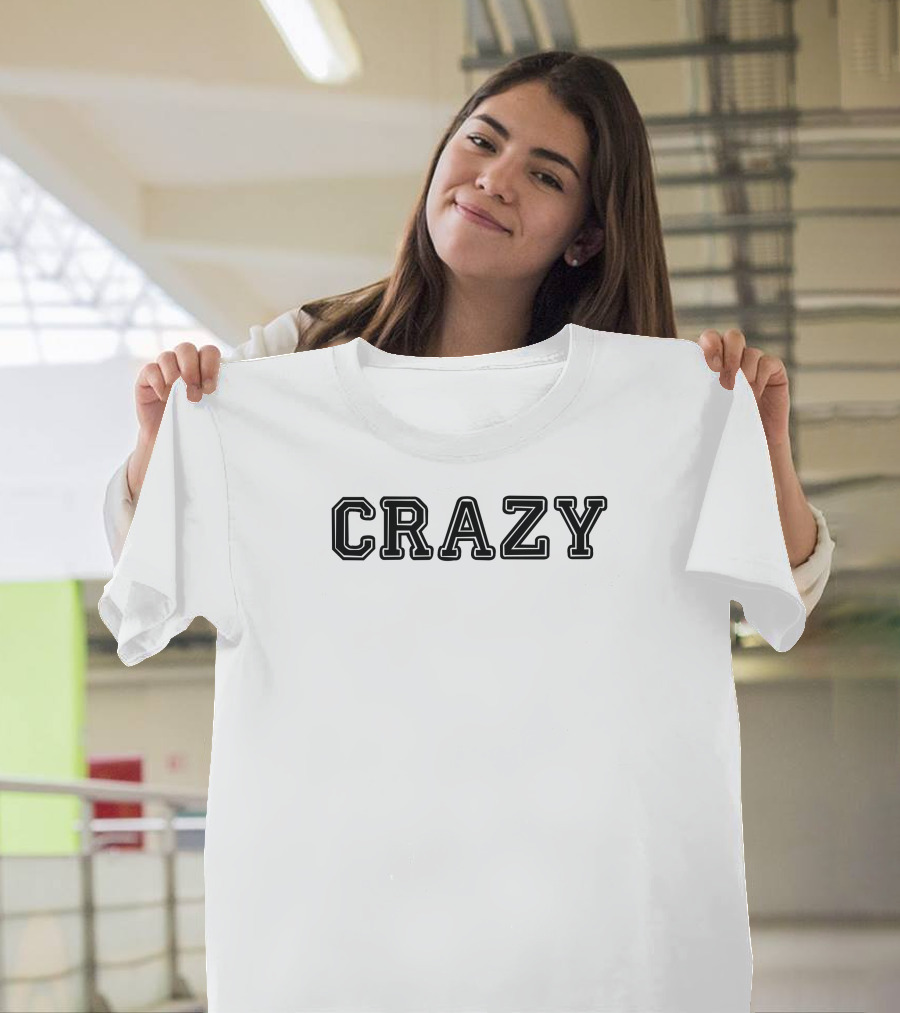 CRAZY T-Shirt